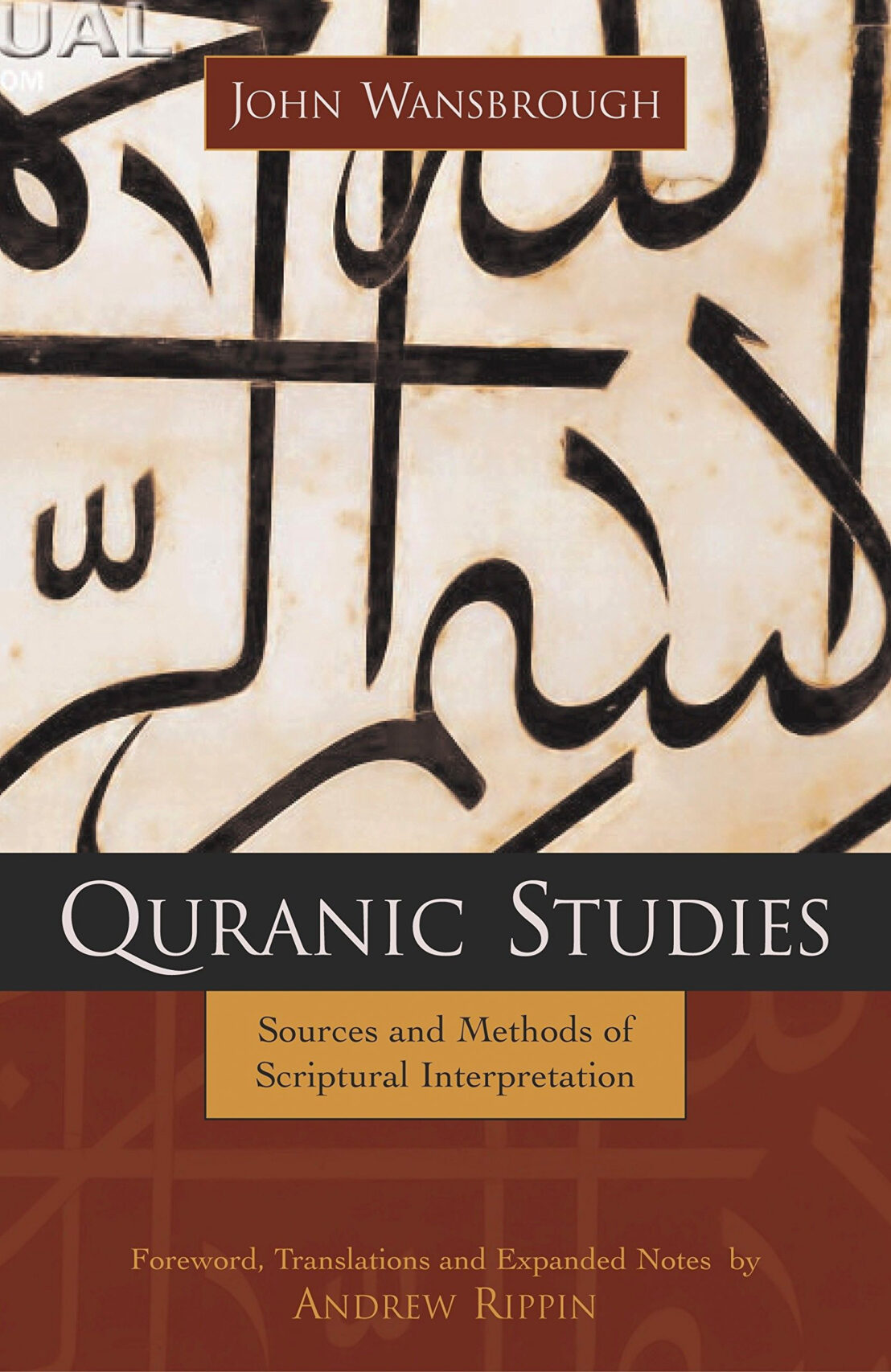 Quranic Studies: Sources and Methods of Scriptural by John Wansbrough