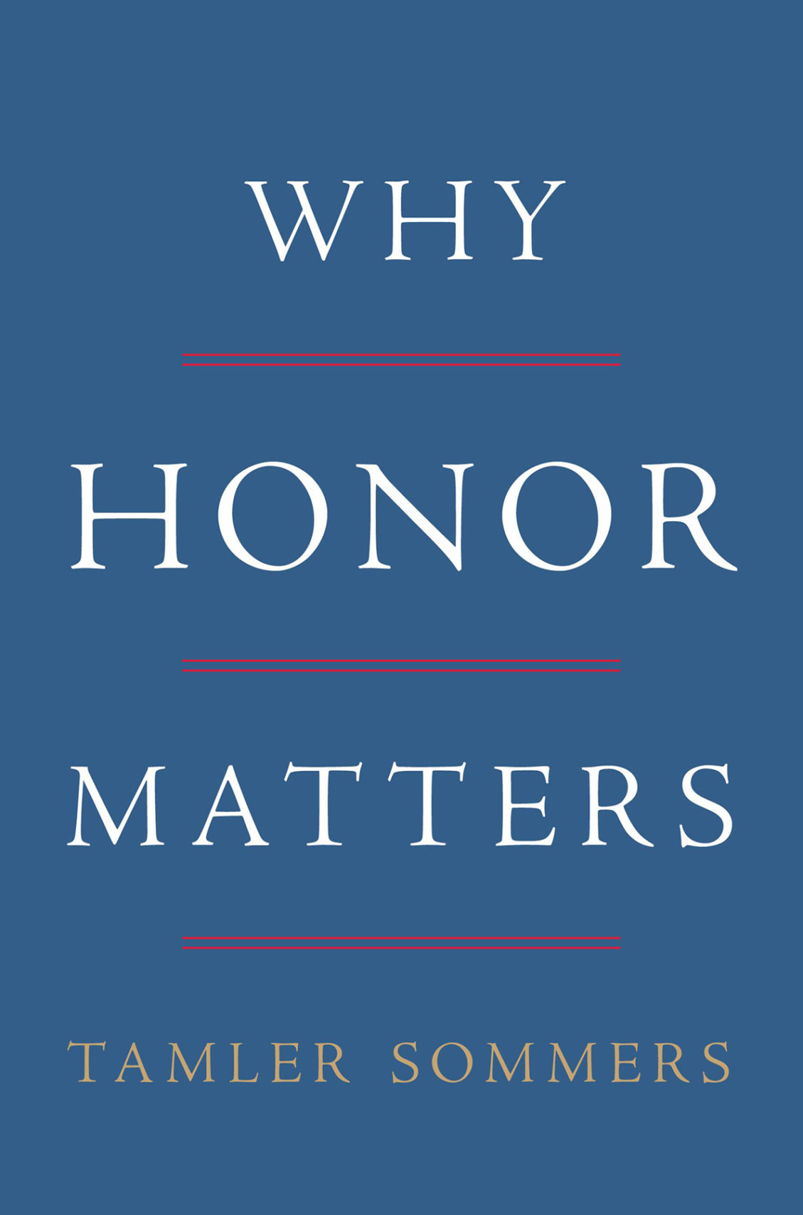 Why Honor Matters by Tamler Sommers
