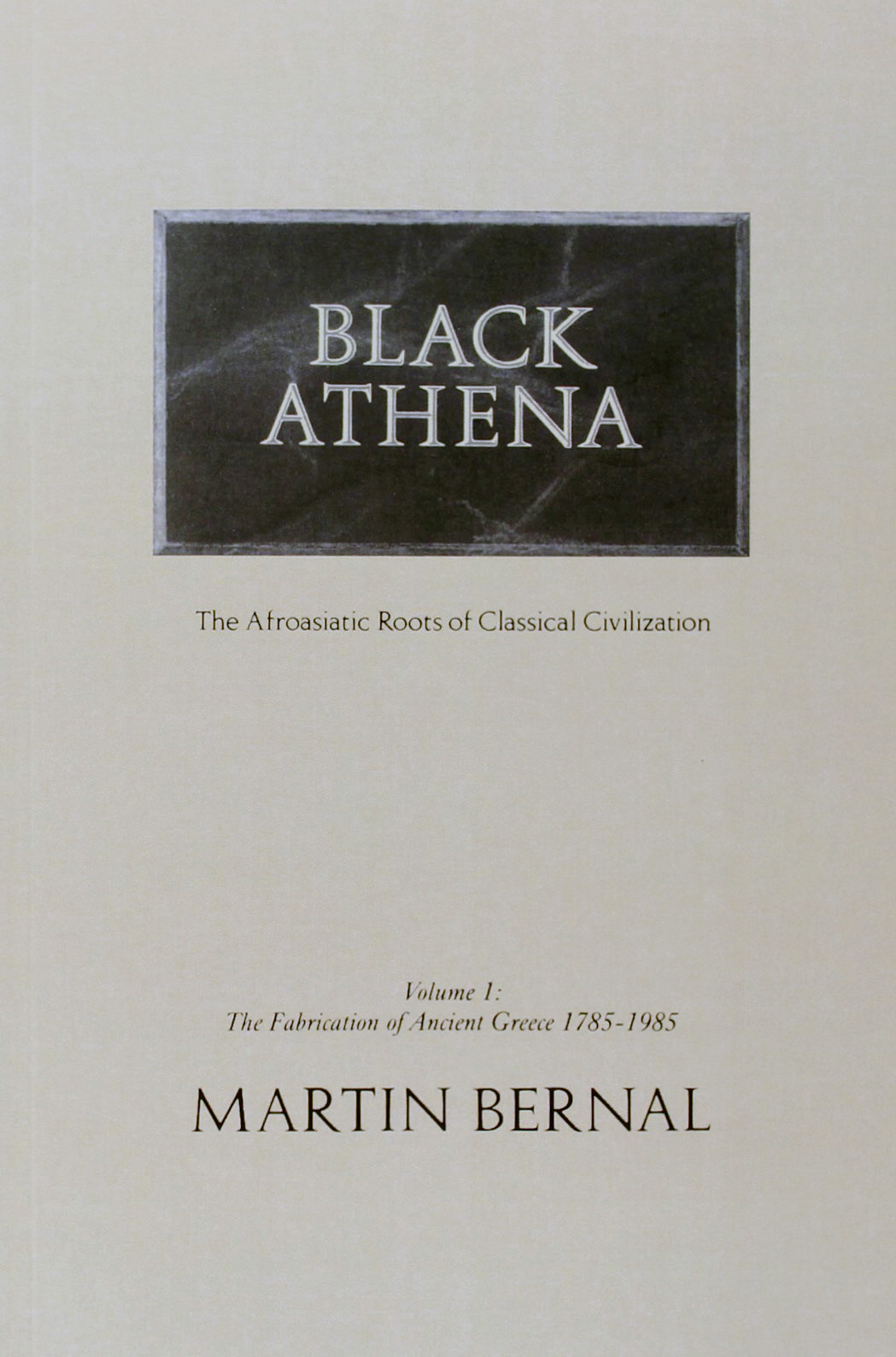 <em>Black Athena, Volume I</em> by Martin Bernal