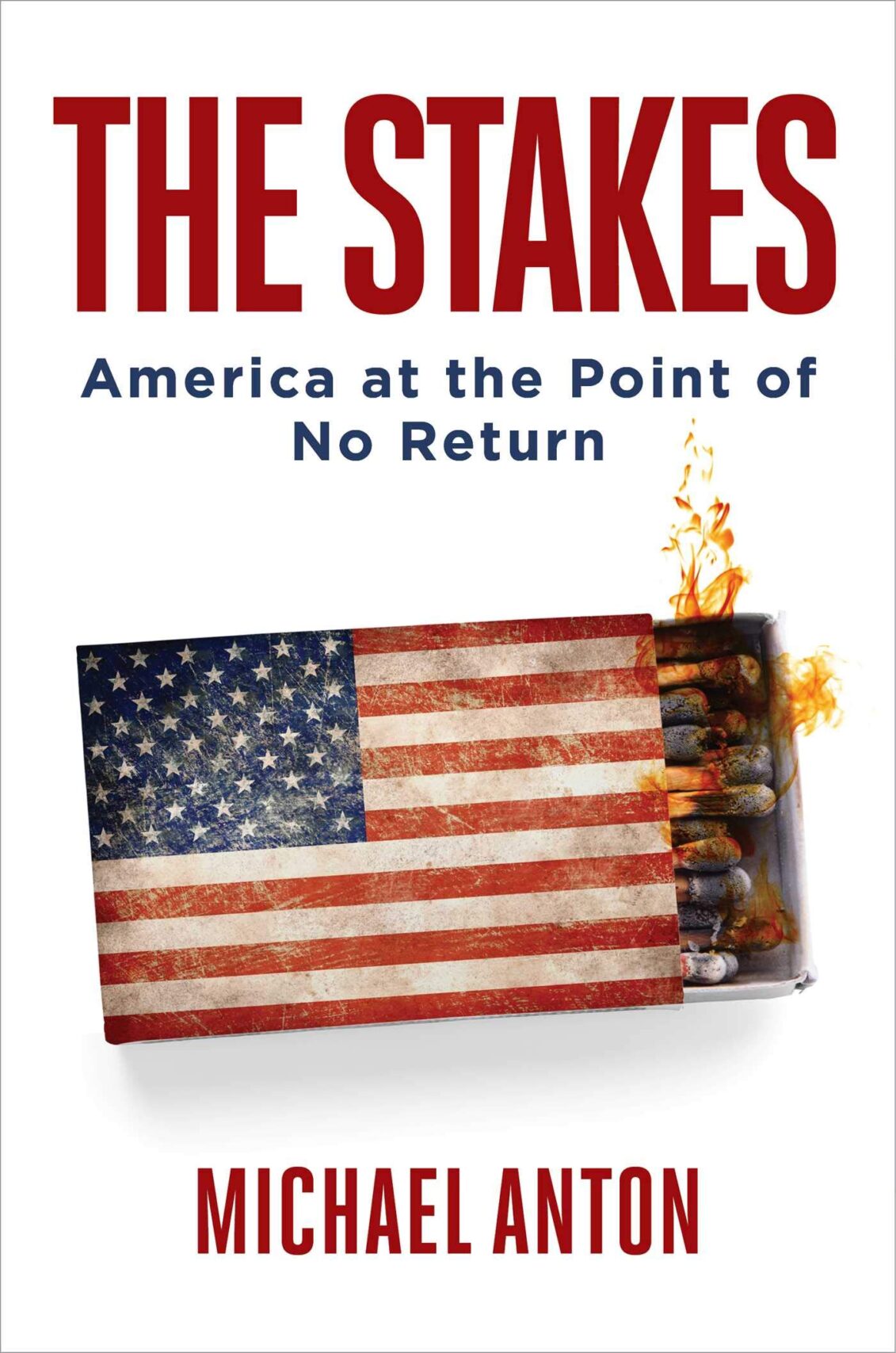 <em>The Stakes: America at the Point of No Return</em> by Michael Anton